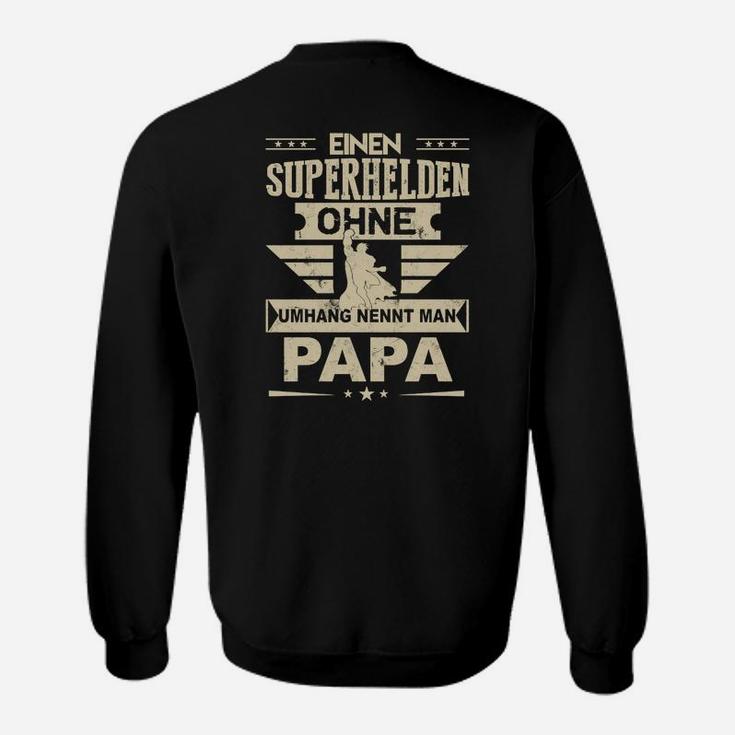 Einen Superhelden Ohne Umhang Nennt Man Papa Sweatshirt