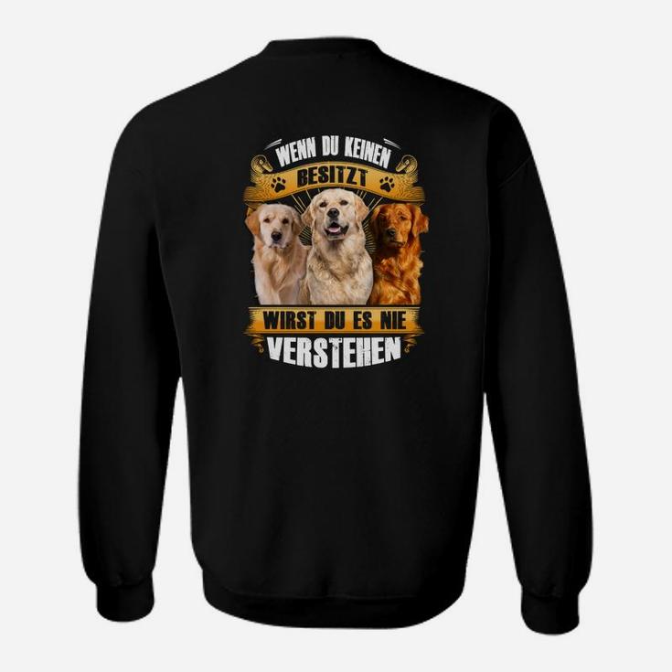 Golden Retriever Wenn Du Keinen Besitzt 05 Sweatshirt