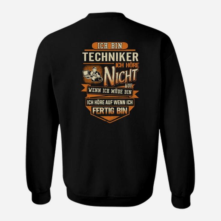 Ich bin Techniker Witziges Spruch Sweatshirt für Ingenieure & Handwerker