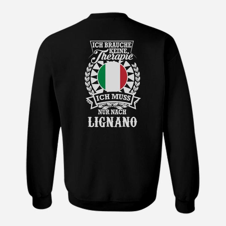 Ich Brauche Keine Therapie, Nur Lignano - Lustiges Urlaub Sweatshirt