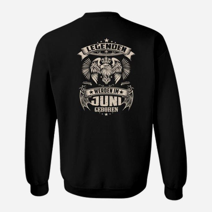 Legenden Werden In Juni Geboren Sweatshirt