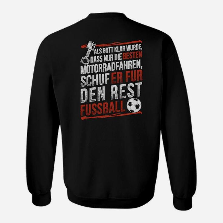 Lustiges Motorradfahrer-Fußball-Sweatshirt mit Spruch für Fans