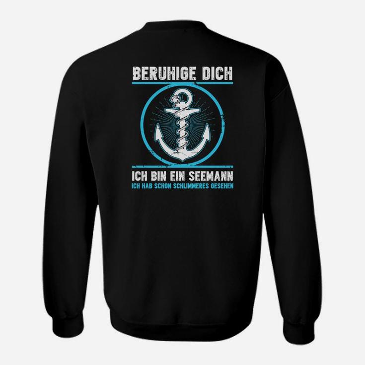 Seemann Spruch Schwarzes Sweatshirt – Beruhige Dich, Bin Seemann