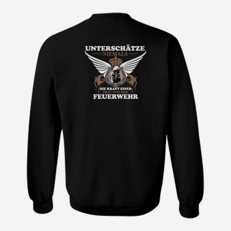 Unterschätze Niemals Eine Frau Feuerwehr Sweatshirt