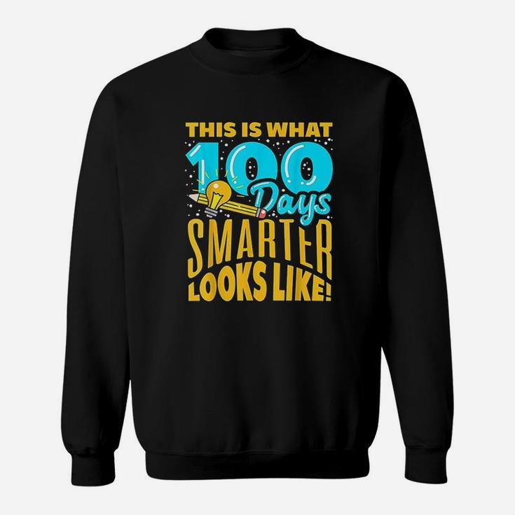 100th Day Of School Smarter Teacher Looks Like Sweat Shirt