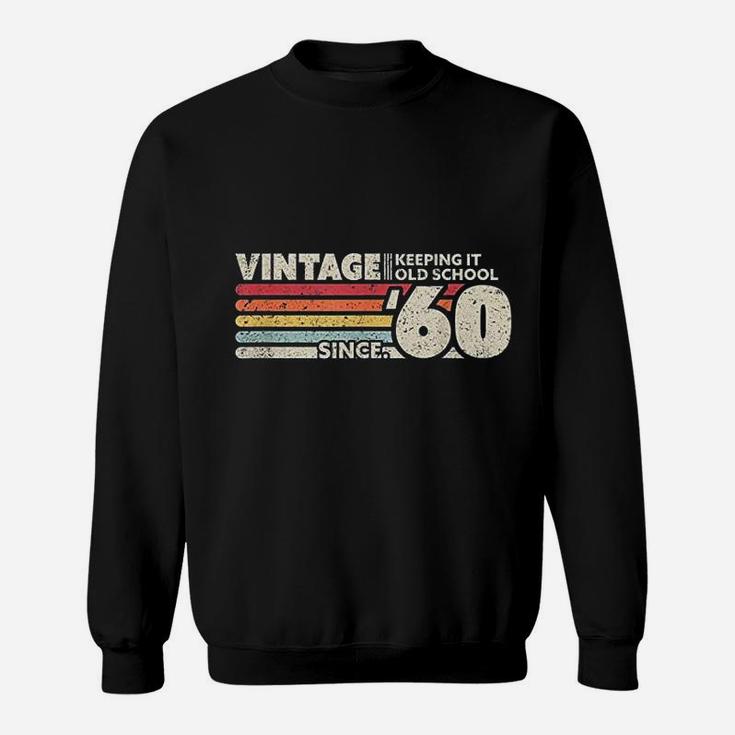 62nd Birthday 1962 Vintage Keeping It Old School Since '62  Sweat Shirt