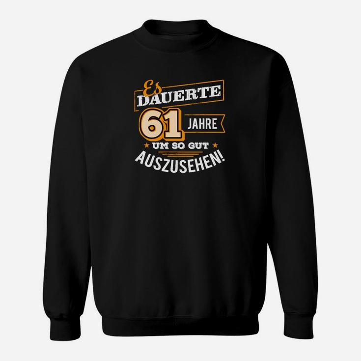 61 Jahre Geburtstag Geburtstagsgeschenk Sweatshirt