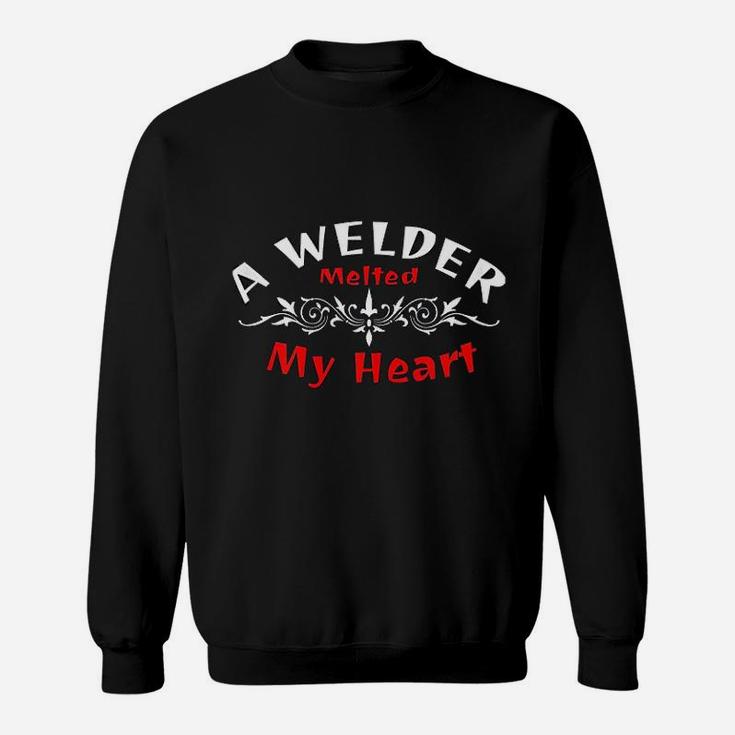 A Welder Melted My Heart Perfect Gift For Wife Girlfriend Sweatshirt
