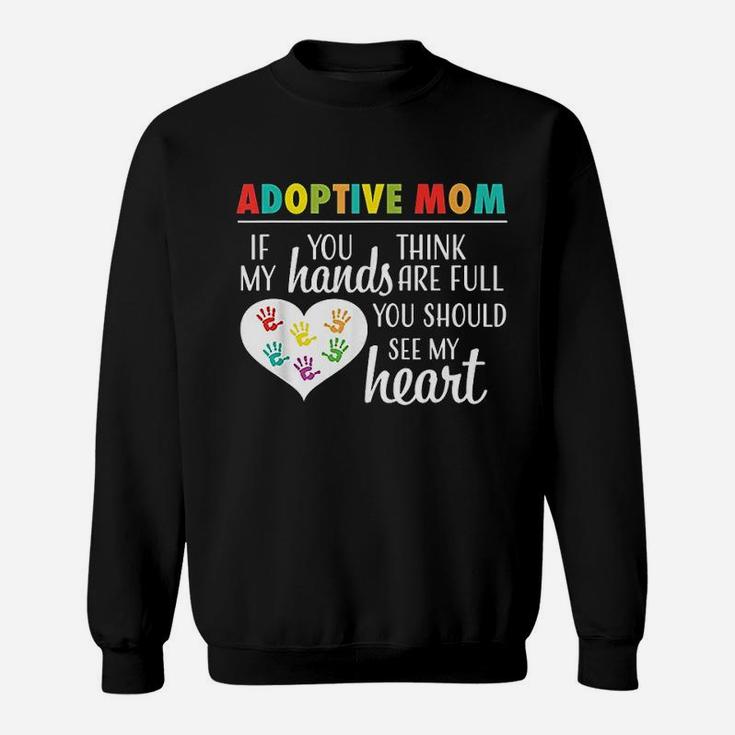 Adoptive Mom Heart Quote Adoption Sweat Shirt
