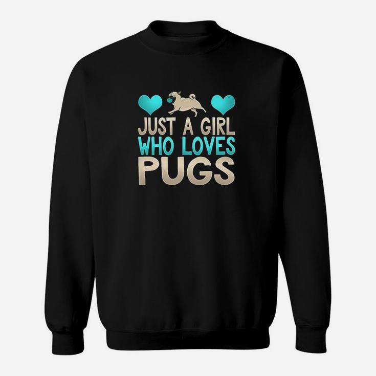Adorable Just A Girl Who Loves Pugs Pup Owner Lover Sweat Shirt