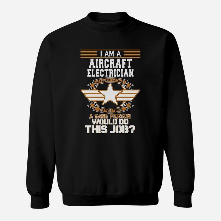 Aircraft Electrician Aviation Military Techanician Sweat Shirt