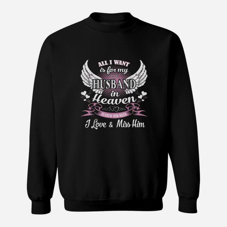 All I Want Is For My Husband In Heaven Sweat Shirt