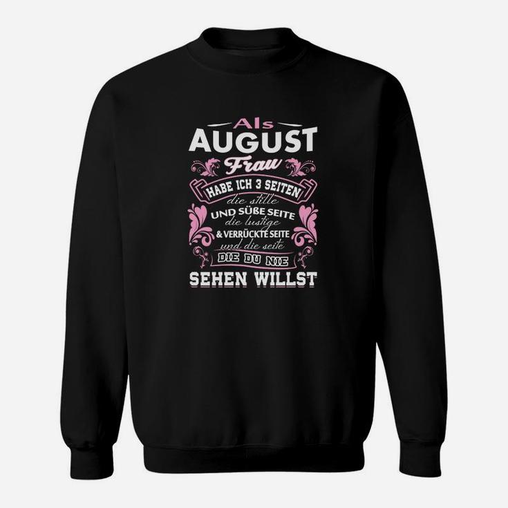 Als August Frau Schwarzes Sweatshirt, Damen Geburtsmonat Spruch