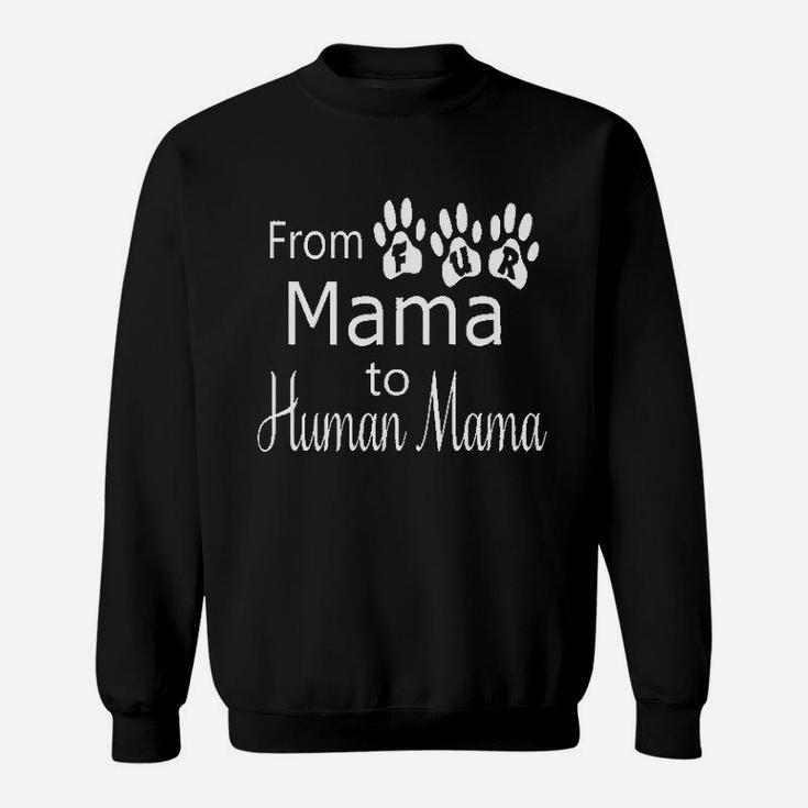 Amazing Retro From Fur Mama To Human Mama Sweat Shirt