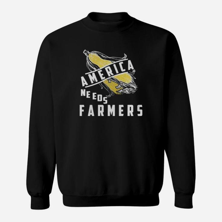 America Needs Farmer Sweat Shirt