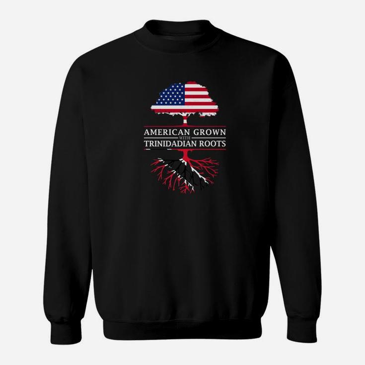 American Grown With Trinidadian Roots Trinidad Sweat Shirt