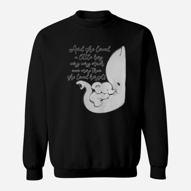 And She Loved A Little Boy Very Very Much Even More Than T-shirt Sweatshirt