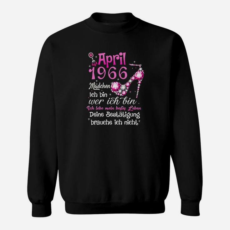 April 1966 Madchen Deine Bestatigung Brauche Ich Nicht Tee Sweatshirt