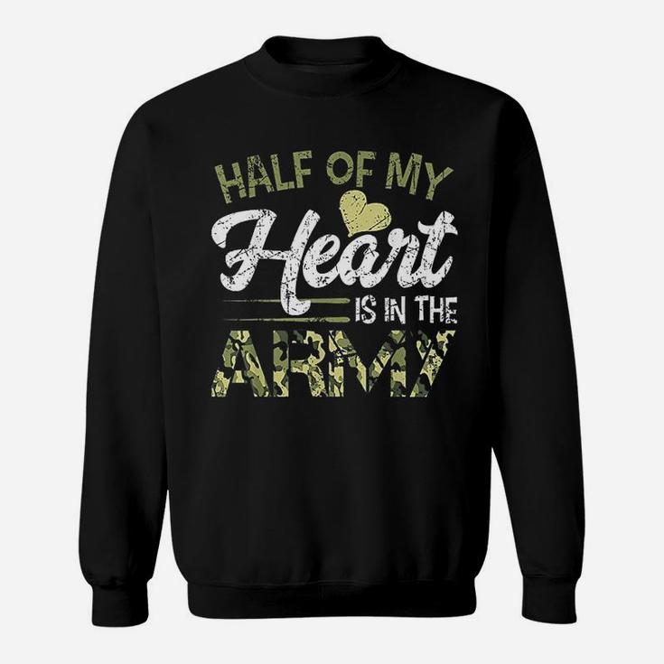 Army Wife Half Of My Heart Is In The Army Sweat Shirt
