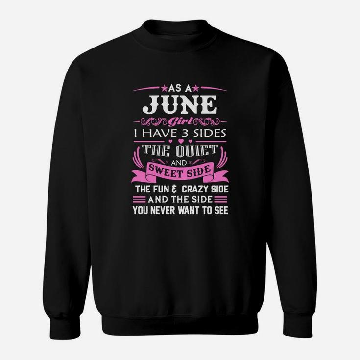 As A June Girl I Have Three Sides Sweatshirt