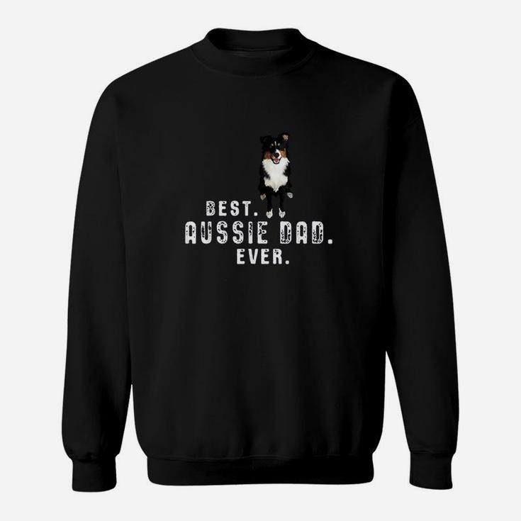 Australian Shepherd Best Aussie Dad Ever Gift Sweat Shirt