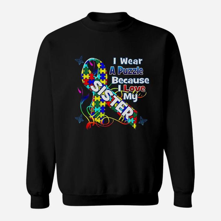 Awareness I Wear Puzzle Love My Autistic Sister Sweat Shirt