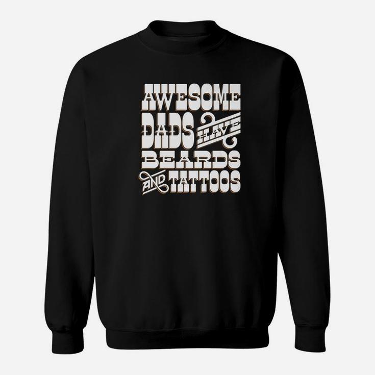 Awesome Dads Have Beards And Tattoos Sweat Shirt