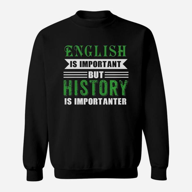 Awesome Shirt For History Lover. Gift For Dadmom. Sweat Shirt