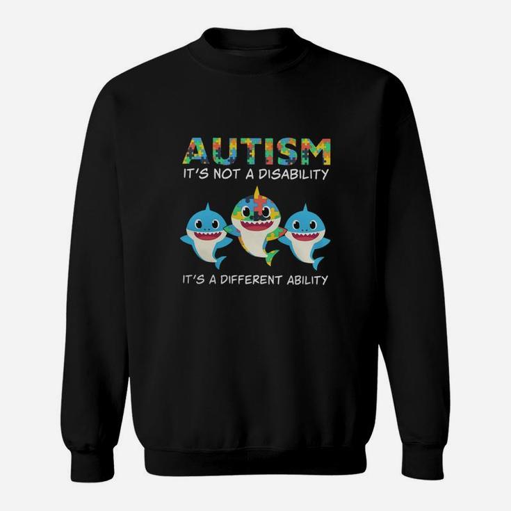 Baby Sharks Autism Its Not A Disability Its A Different Ability Sweatshirt