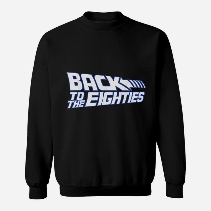 Back To The 80s Graphic 80s Retro Vintage Spoof Sweat Shirt