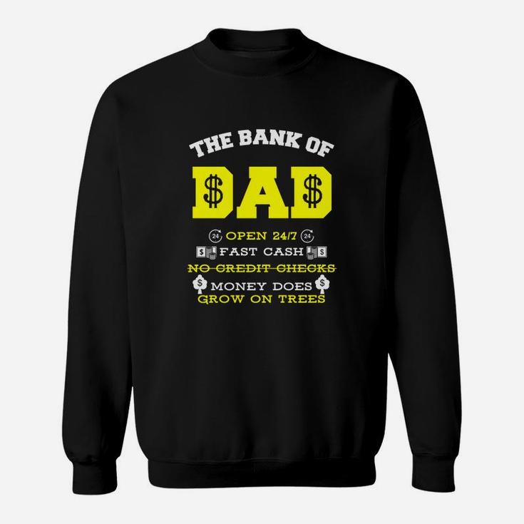 Bank Of Dad Fathers Day Funny Daddy Gifts Sweat Shirt