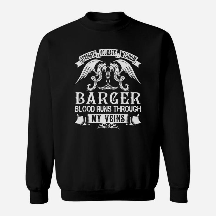 Barger Shirts - Strength Courage Wisdom Barger Blood Runs Through My Veins Name Shirts Sweat Shirt