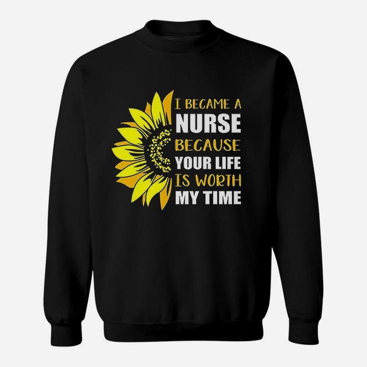 Became A Nurse Sunflower, funny nursing gifts Sweat Shirt