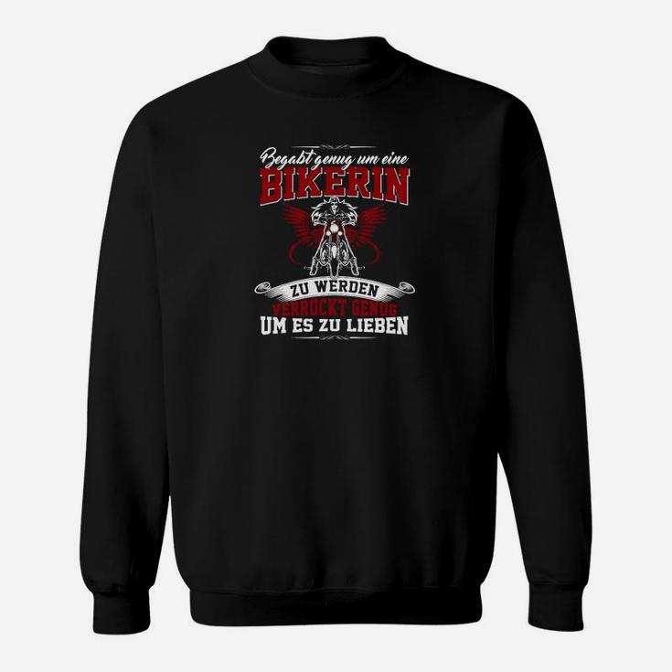 Begab Geng Um Ein Bikerin- Sweatshirt