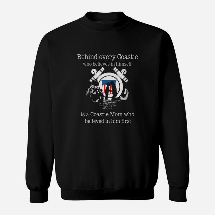 Behind Every Coastie Who Believes In Himself Is A Coastie Mom Shirt Sweat Shirt