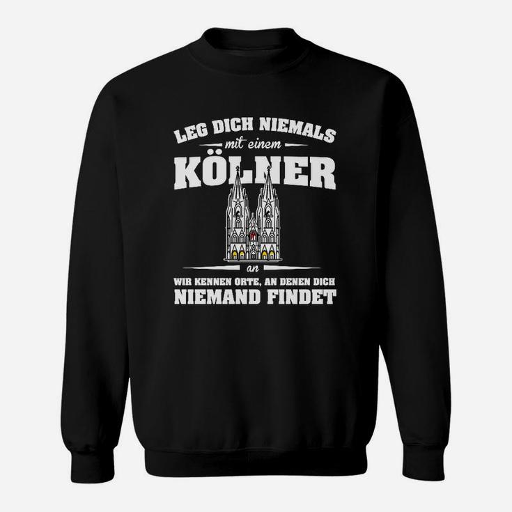 Bein Dich Niemals Kölner Sweatshirt