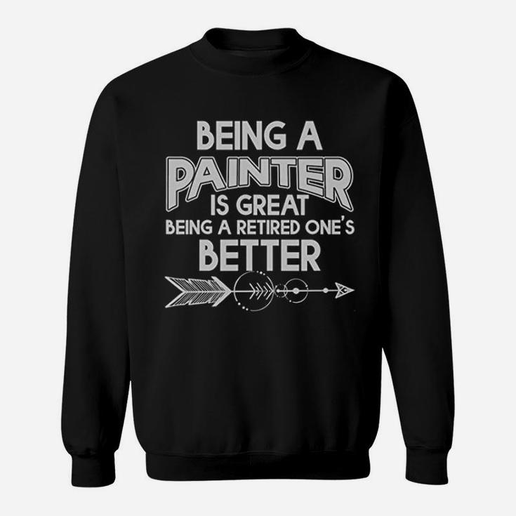 Being A Partner Is Great Being A Retired One Sweat Shirt