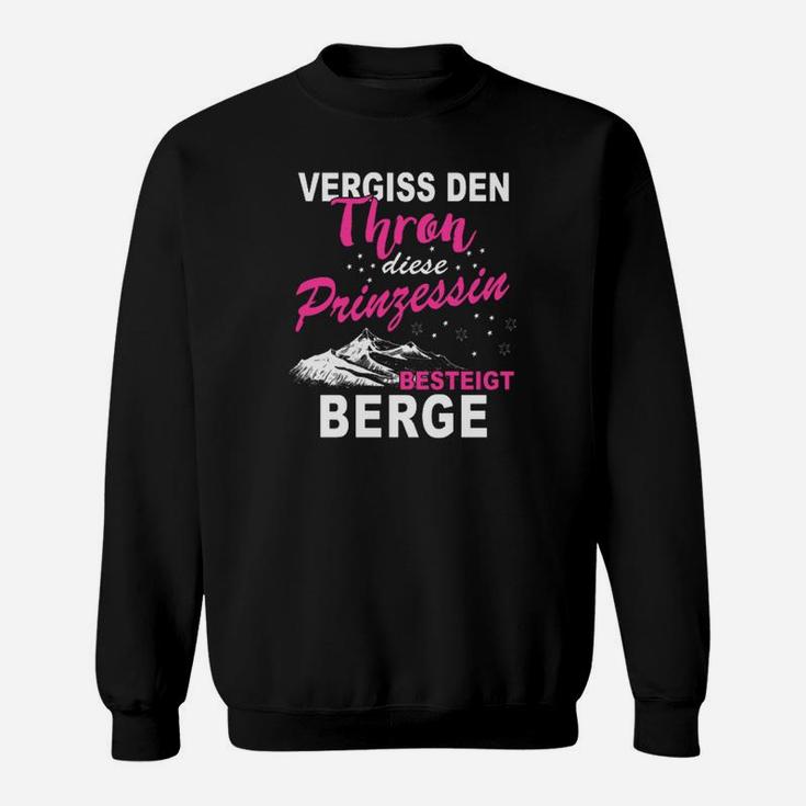 Berge Diese Prinzessin Besteigt Berge Sweatshirt