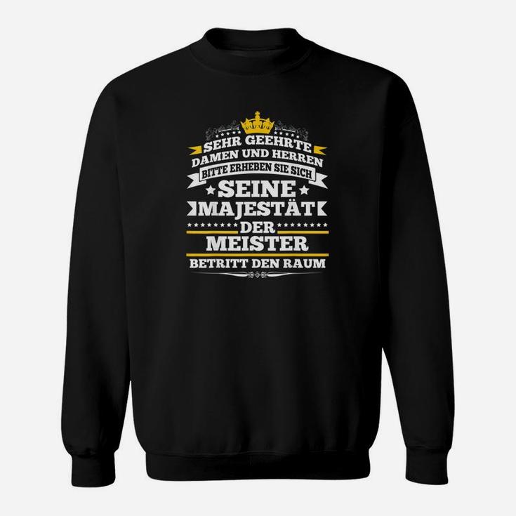 Beruf Meister Lustige Sprüche Für Handwerker Sweatshirt