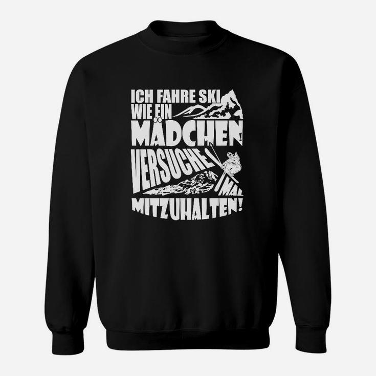 Beschränkung Skifenahren Wie Ein Mädchen Sweatshirt