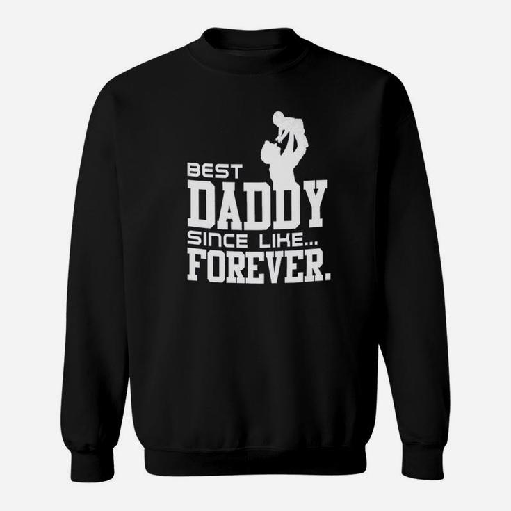 Best Daddy For Ever, best christmas gifts for dad Sweat Shirt