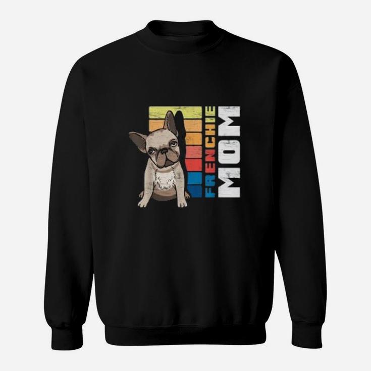 Best Frenchie Mom Ever Funny French Bulldog Owner Sweat Shirt