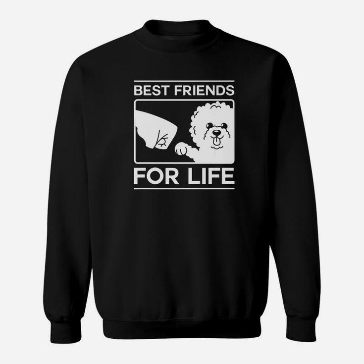 Best Friends For Life Bichon Frise Dog Puppy Gift Sweat Shirt