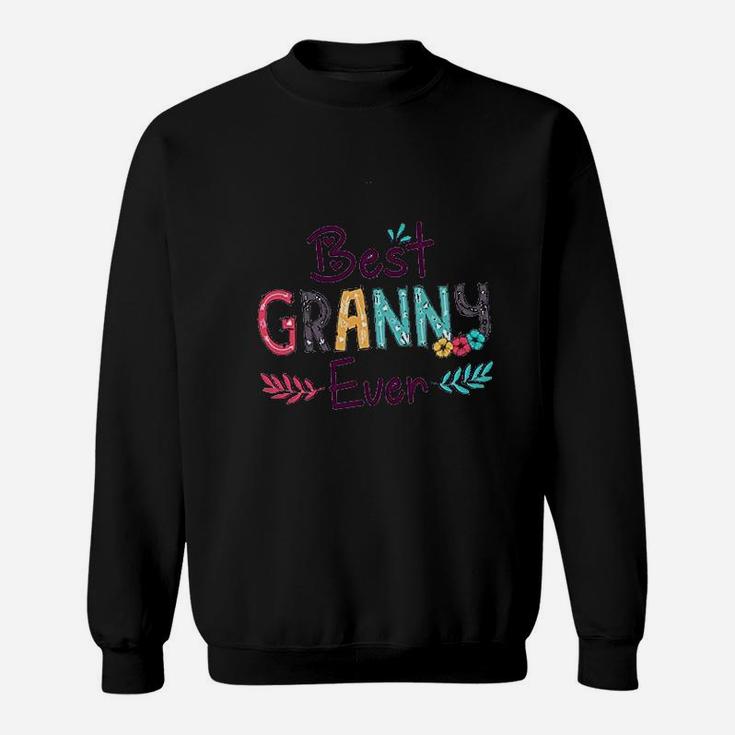 Best Granny Ever For Gift Floral Flower Decoration Mothers Day Grandma Sweat Shirt