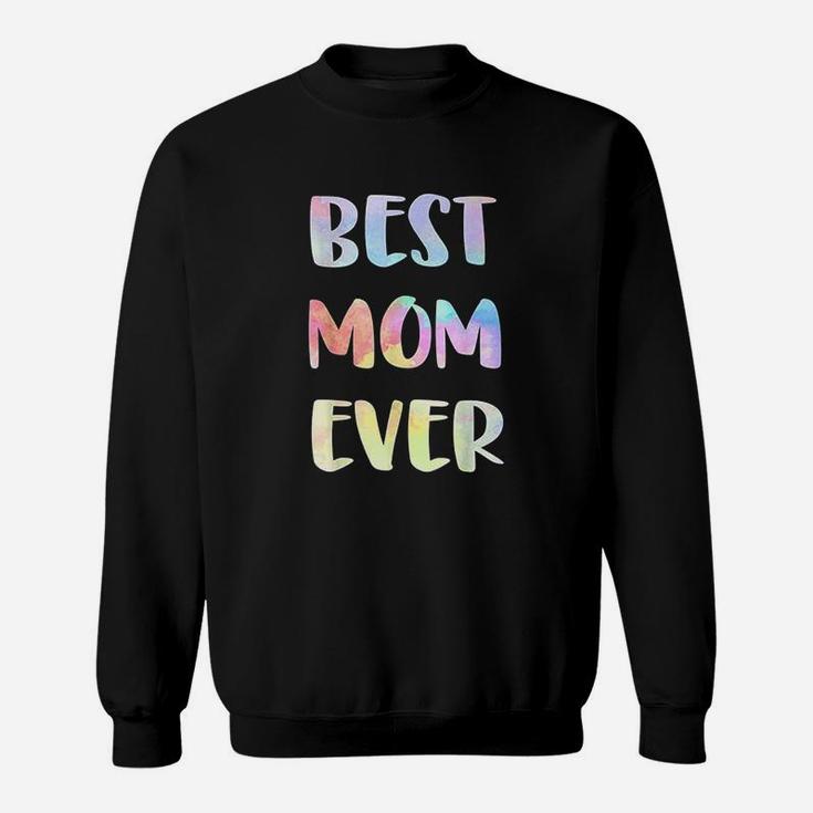 Best Mom Ever Mothers Day Gift Happy Mothers Day Sweat Shirt