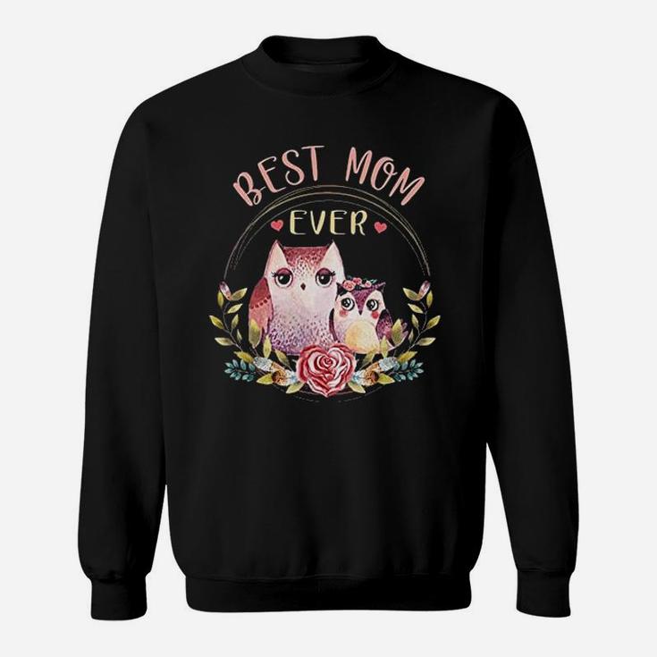 Best Mom Ever Owl Flower Animal Gift For Mom Sweat Shirt