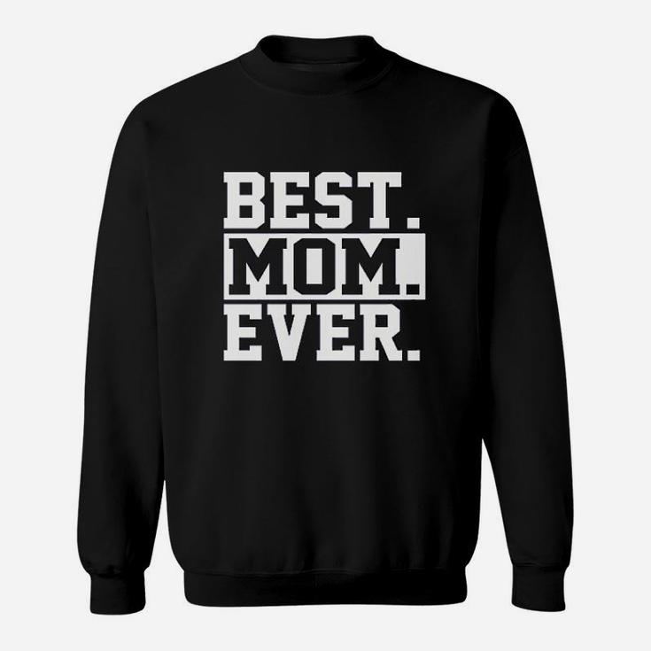 Best Mom Ever Worlds Best Mom Sweat Shirt