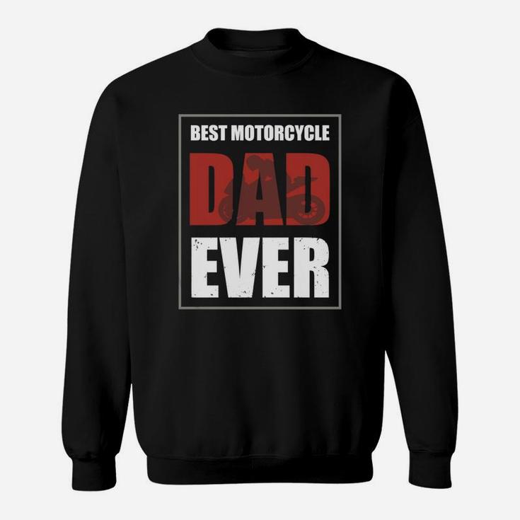 Best Motorcycle Dad Ever Sweat Shirt