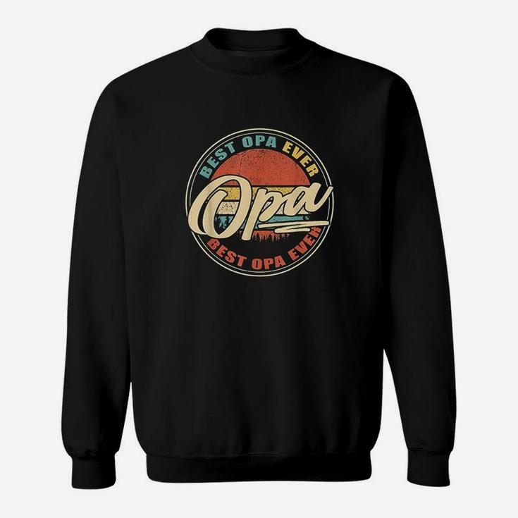 Best Opa Ever Funny Grandpa Gifts Papa Gifts Fathers Day Sweat Shirt