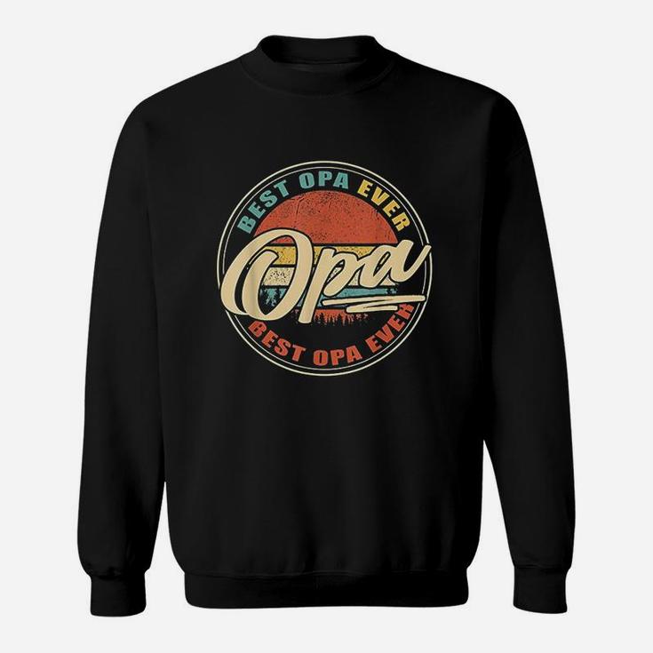 Best Opa Ever Funny Grandpa Gifts Papa Gifts Fathers Day Sweat Shirt